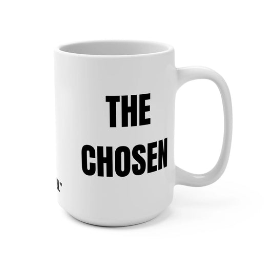 The Chosen Mug, "Still Chosen" Printify