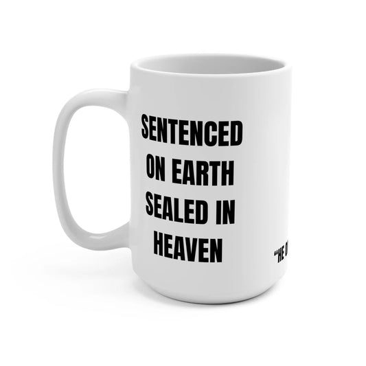 Sentenced on Earth Sealed in Heaven Mug Printify