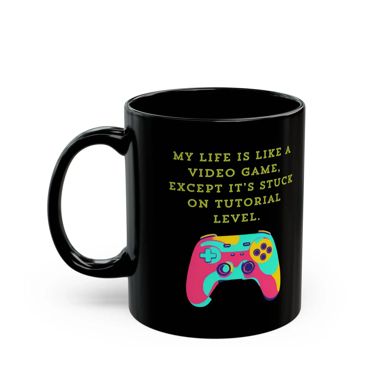 Funny Black Ceramic Mug, Life's Like a Video Game Printify