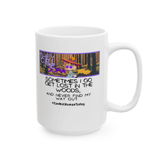 Funny Ceramic Mug, Dora #CanNotHumanToday Printify