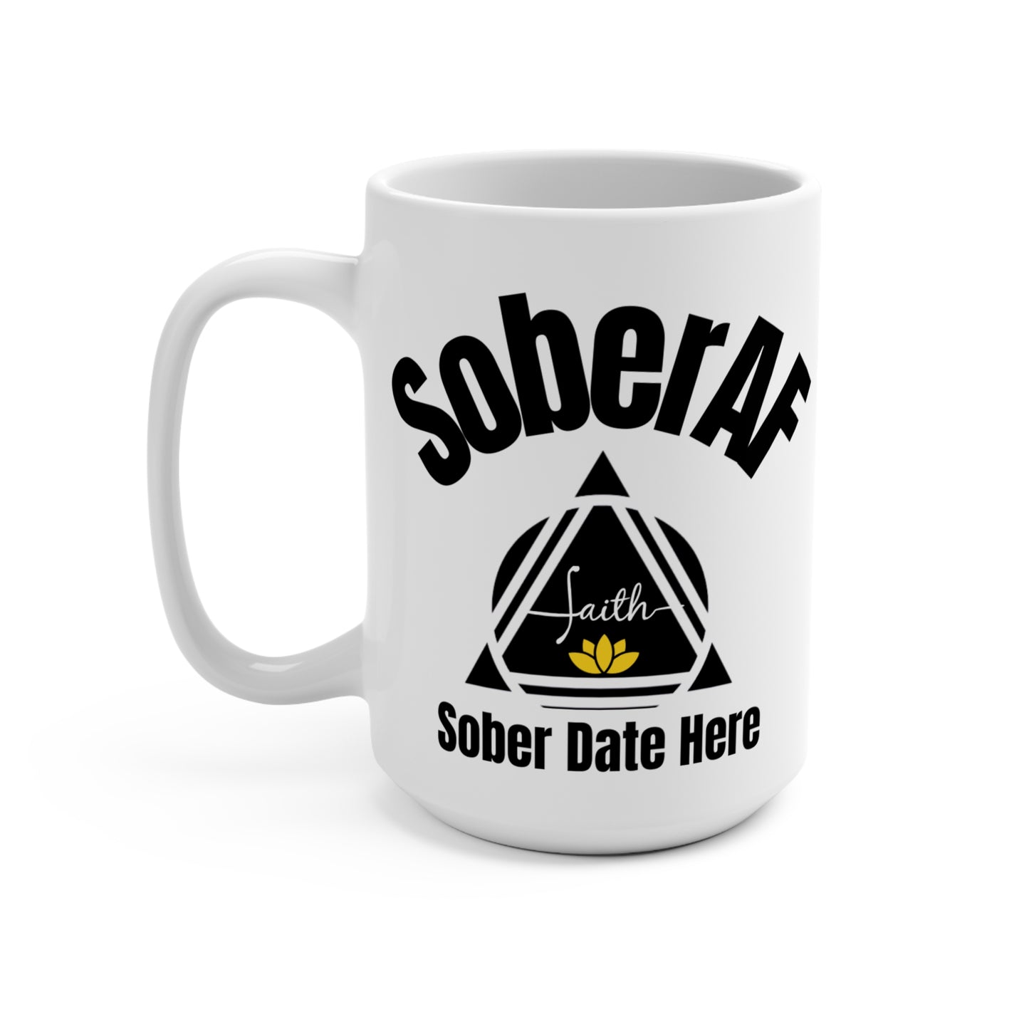 SoberAF 15oz Custom Mug – Recovery Gift for Sobriety Warriors
