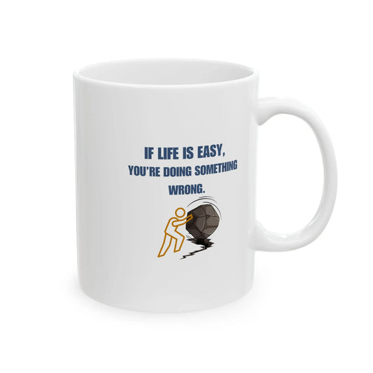 Inspirational Ceramic Mug, Life's Hard Printify