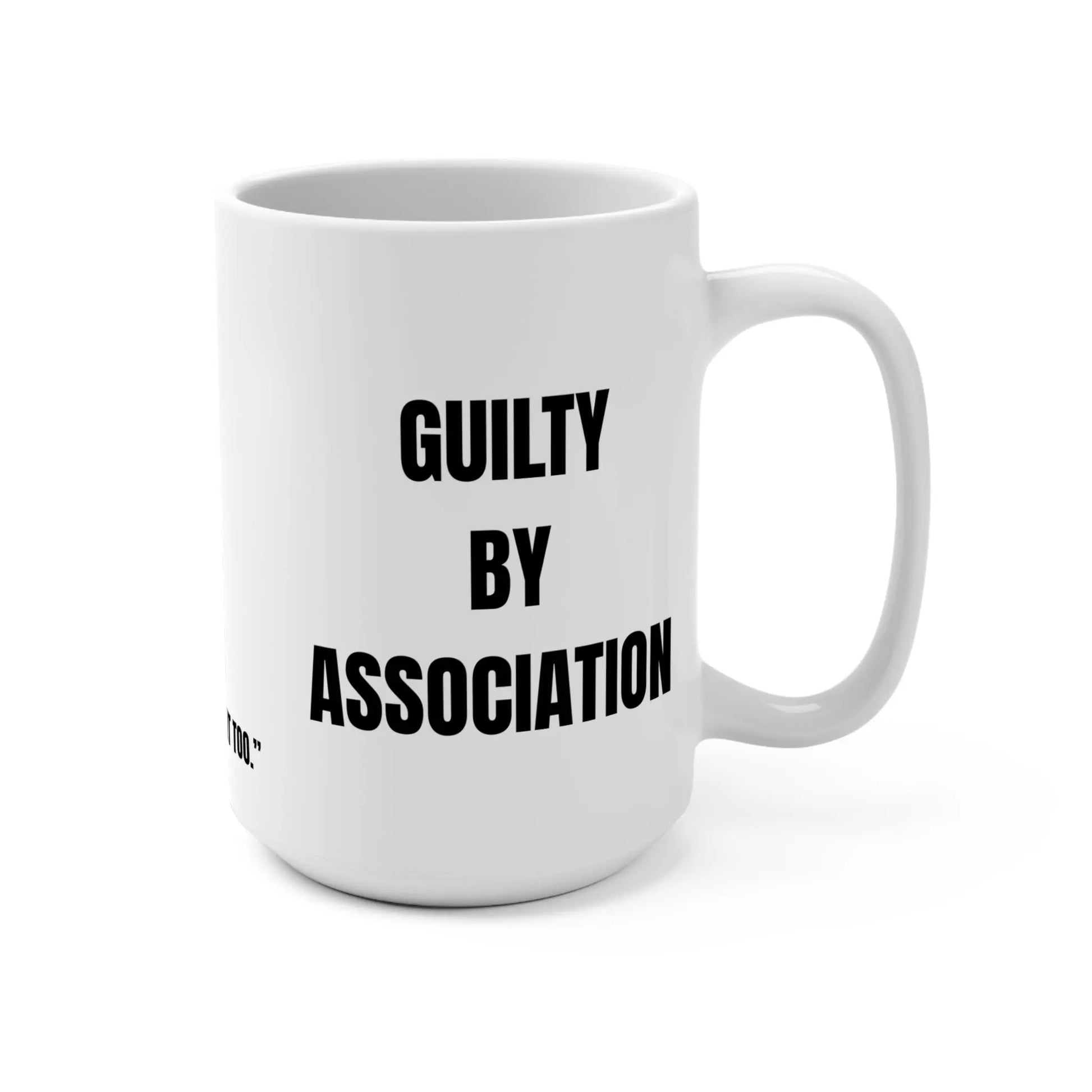 Funny Mug, Guilty by Association Printify