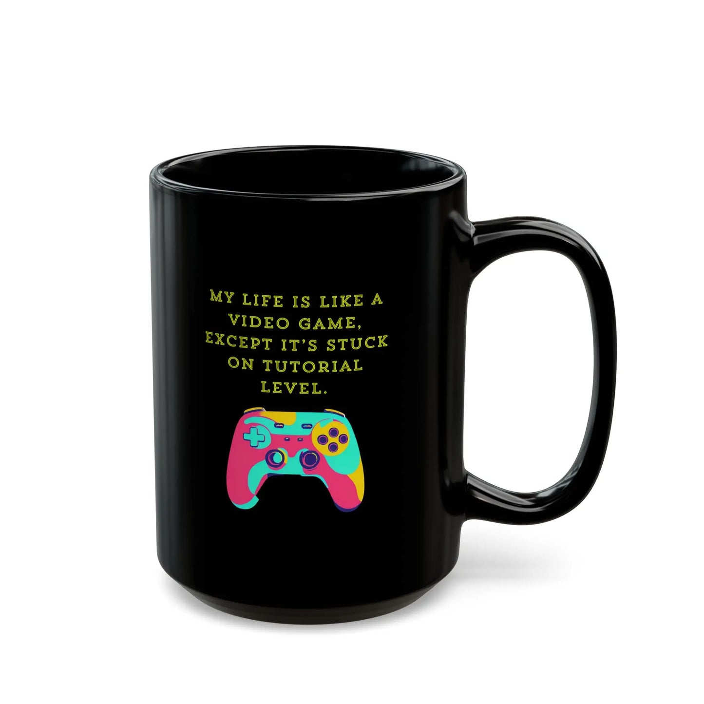 Funny Black Ceramic Mug, Life's Like a Video Game Printify