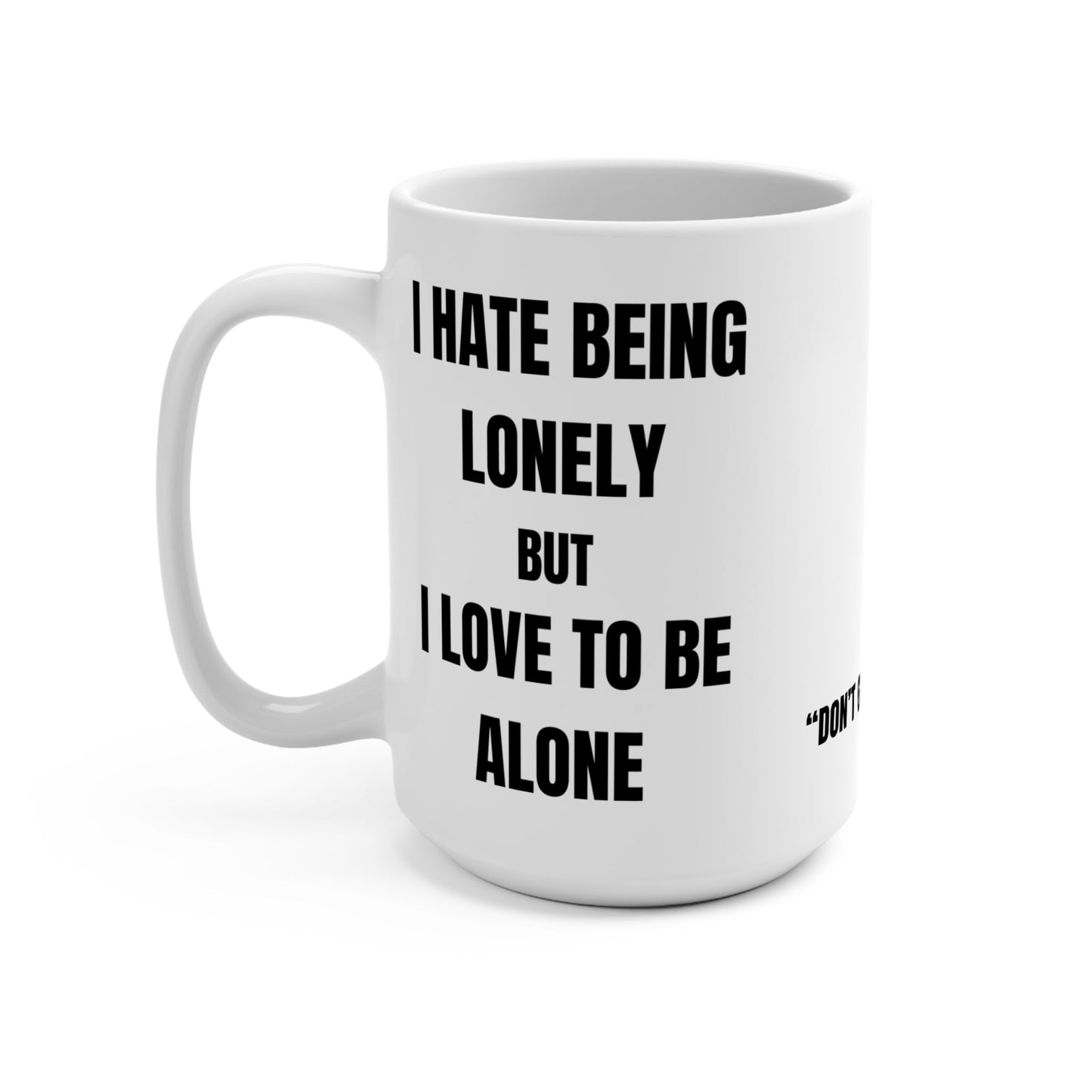 Funny Quote Mug, 15oz Printify
