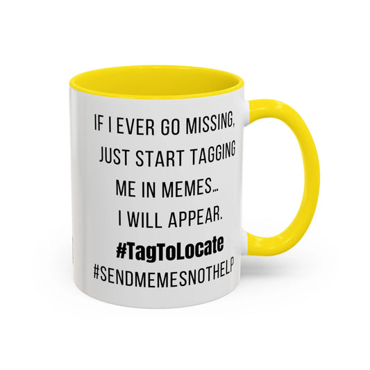 Funny Ceramic Accent Mug, Meme Joke- Variety Base Colors Printify