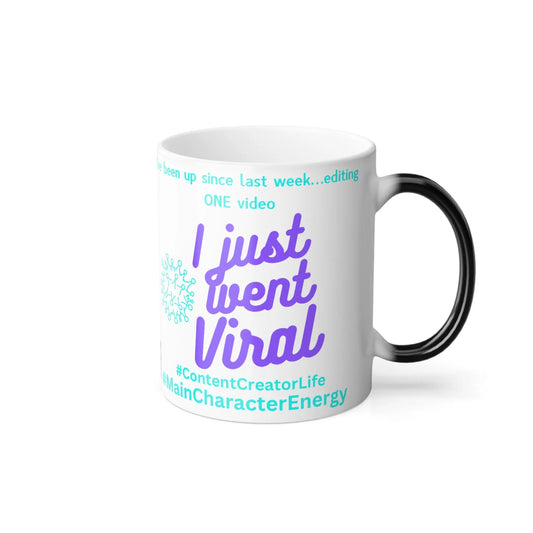 TikTok Inspired Color Changing Mug, I Just Went Viral Printify