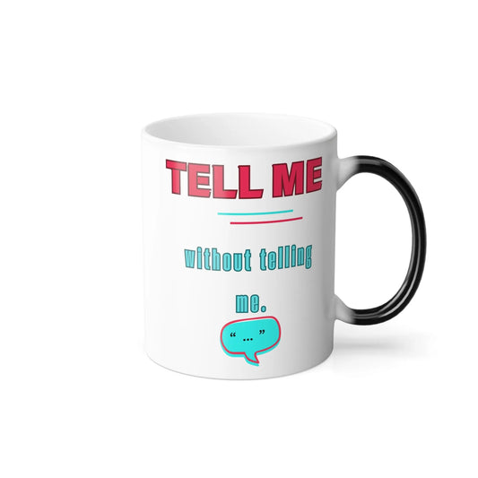 Hidden Message Mug, Tell Me Without Telling Me Printify