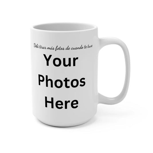 Personalized Ceramic Mug, Debí tirar más fotos de cuando te tuve Printify