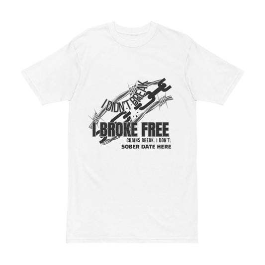 I Broke Free Men’s Sobriety Shirt – Heavyweight Recovery Tee Printify