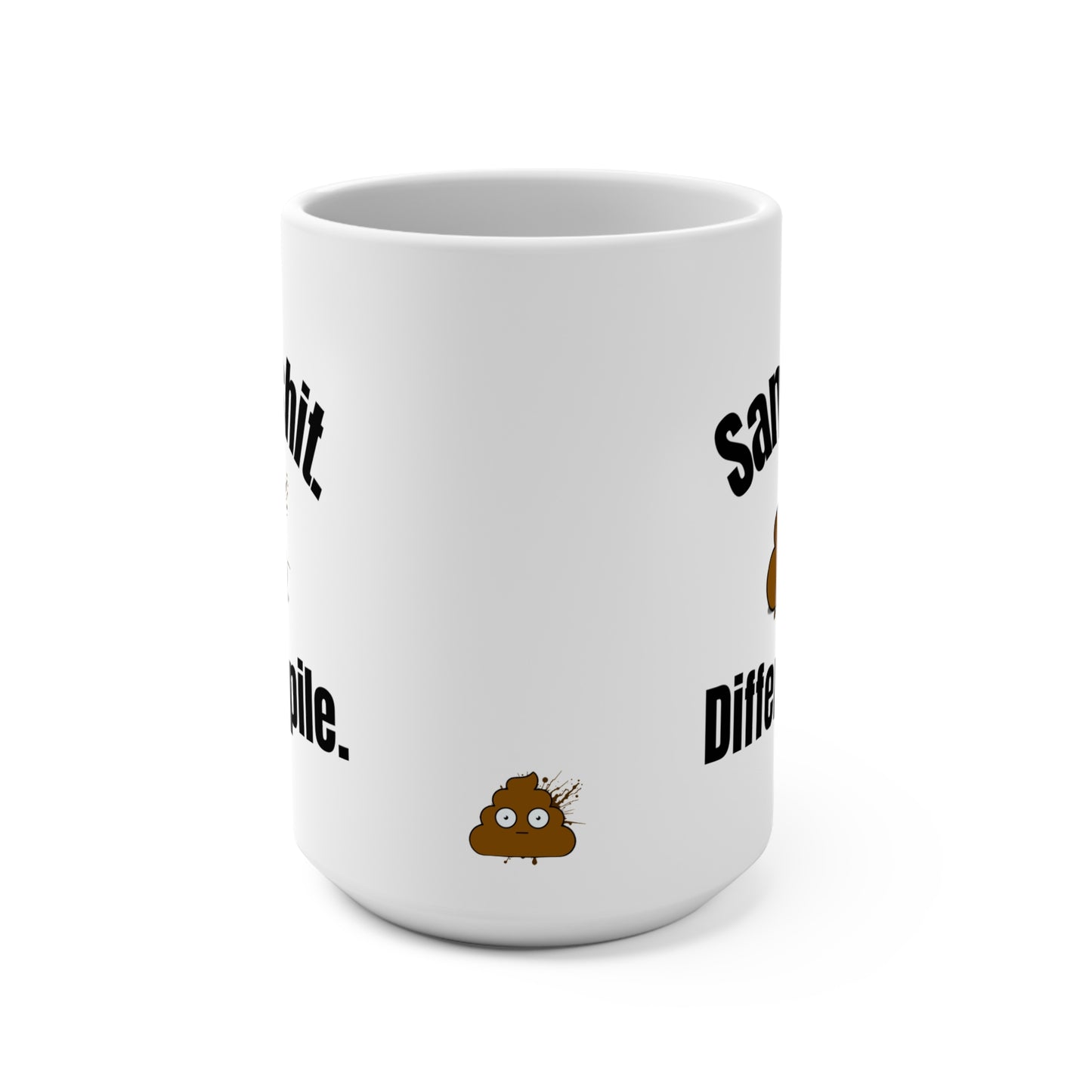 Funny 15oz Mug - "Same Shit. Different Pile." - Humorous Gift for Coffee Lovers