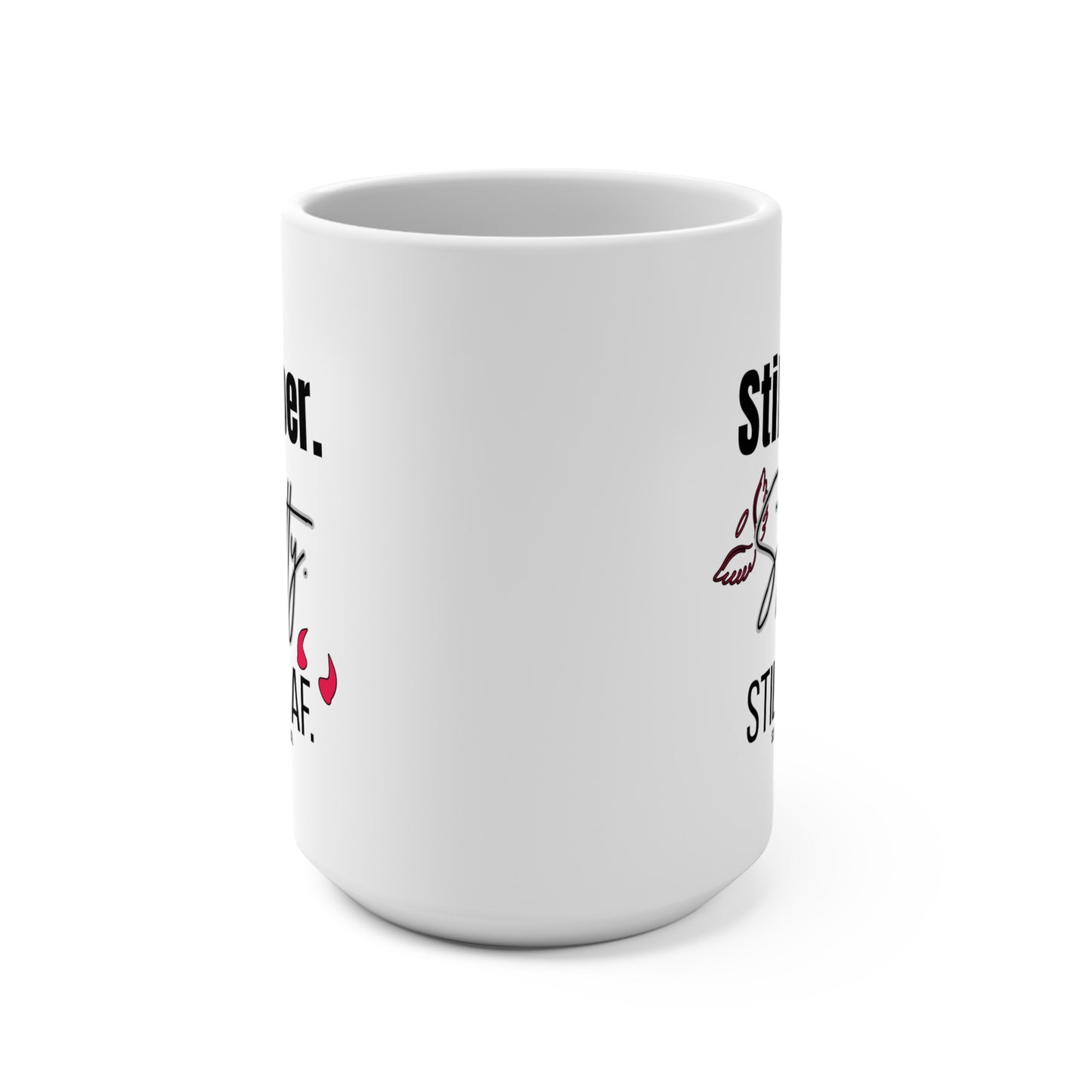 Sober Motivation 15oz Mug, "Still Sober. Still Petty. Still Hot AF."