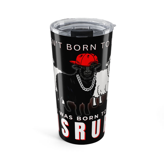 Tumbler - Black Sheep Born to Disrupt, Red Edition