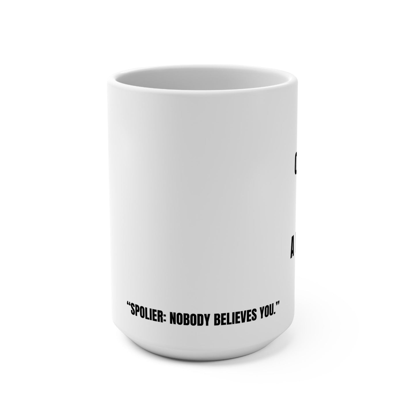 Funny Quote Mug, Gift for Coffee Lovers, Humorous Ceramic Coffee Cup, Office Mug, Unique Humor Collection Printify