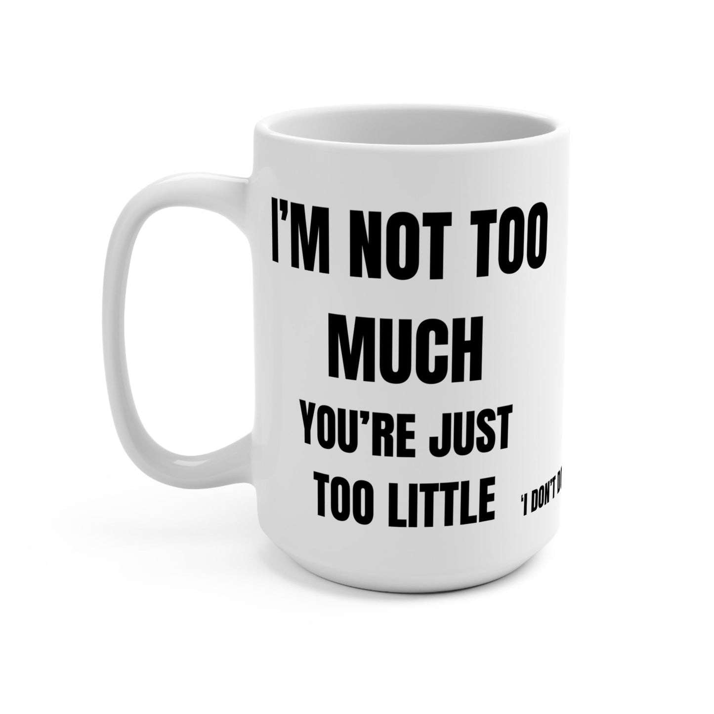 Bold Humor Mug - Perfect Gift for Friends, Coffee Lovers, Funny Office Decor, Birthday Present, Quirky Kitchenware Printify