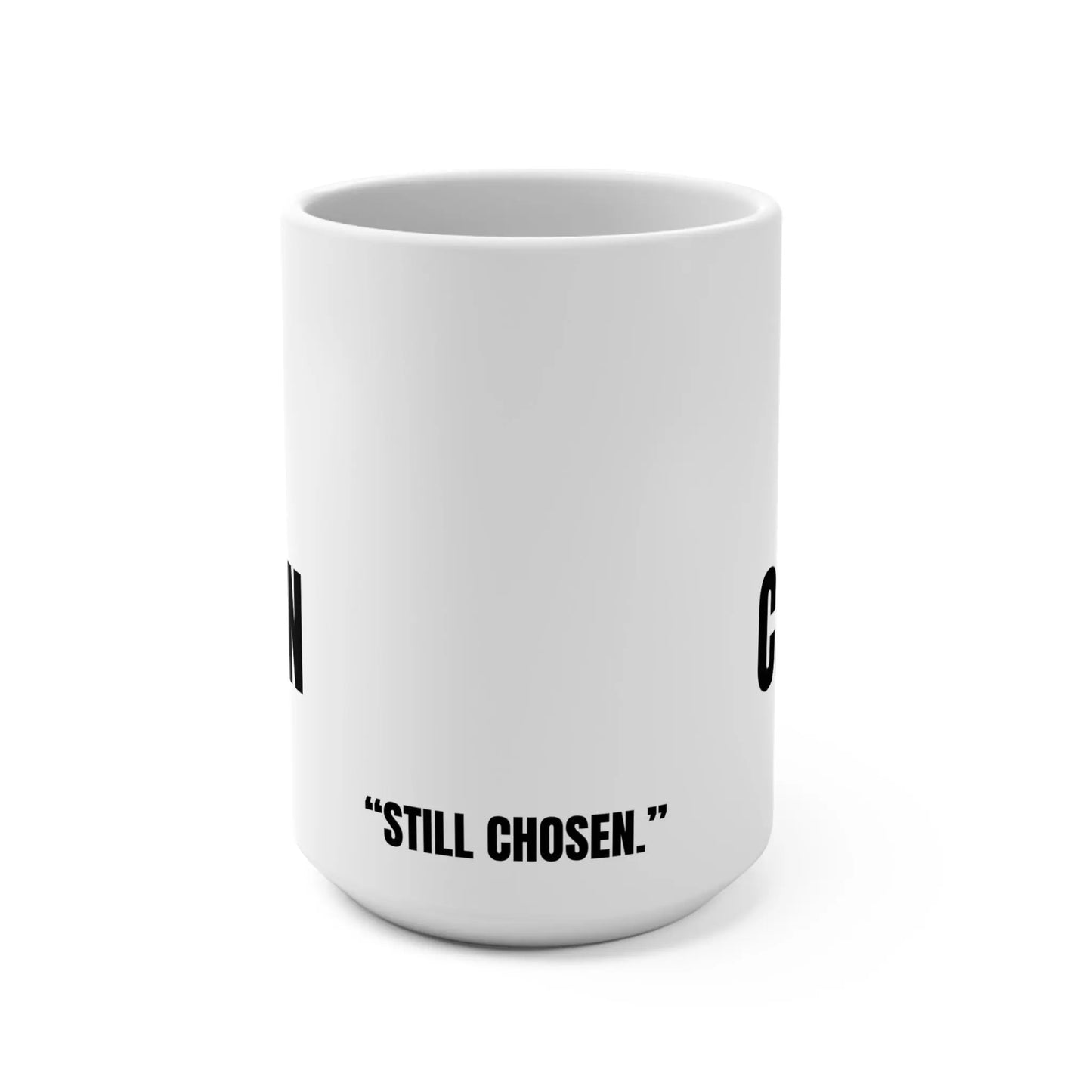 The Chosen Mug, "Still Chosen" Printify