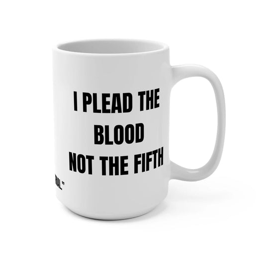 I Plead the Blood, Not the Fifth Mug Printify