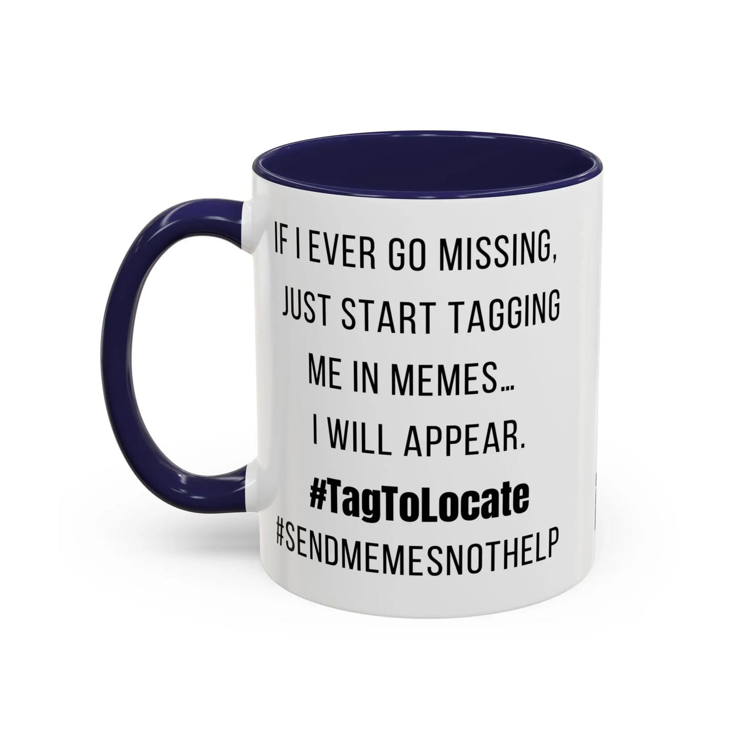 Funny Ceramic Accent Mug, Meme Joke- Variety Base Colors Printify