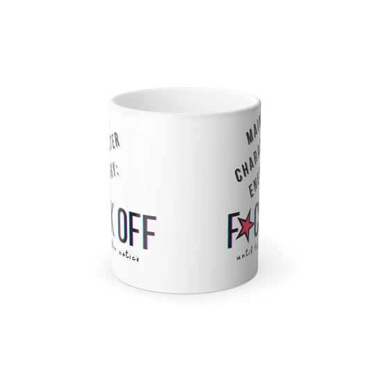 Main character energy Fuck Off Mug