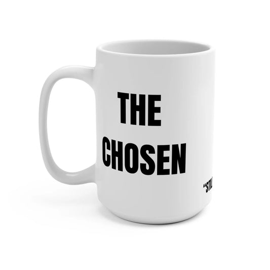 The Chosen Mug, "Still Chosen" Printify