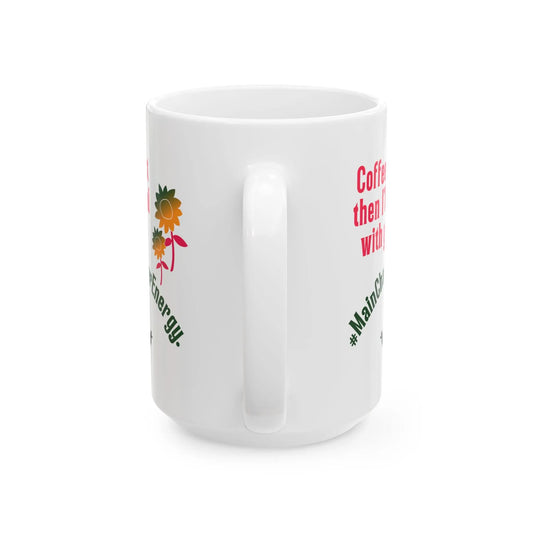 Funny Ceramic Mug, Coffee First Printify