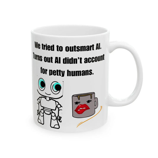 Funny White Ceramic Mug, AI Quote "Petty Humans" Printify