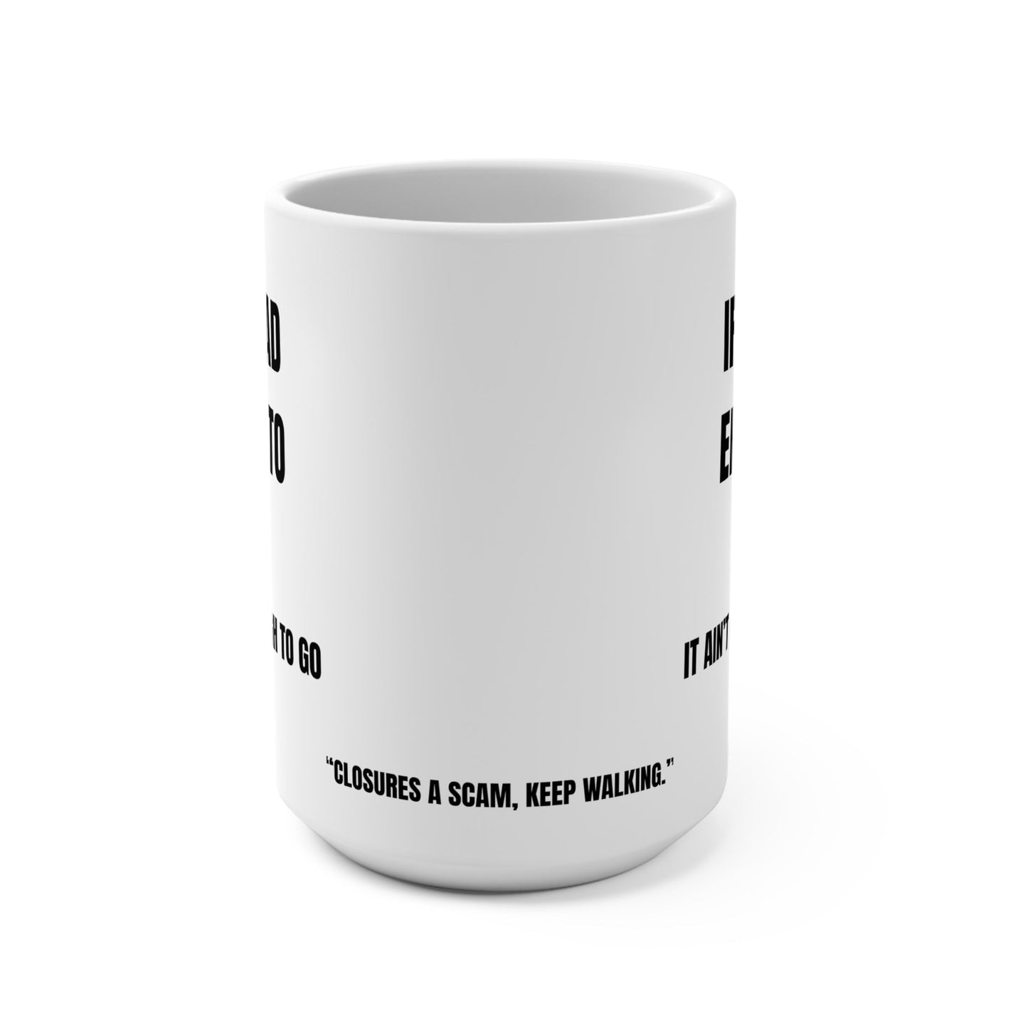 Funny Mug, If It's Bad Enough to Leave Printify
