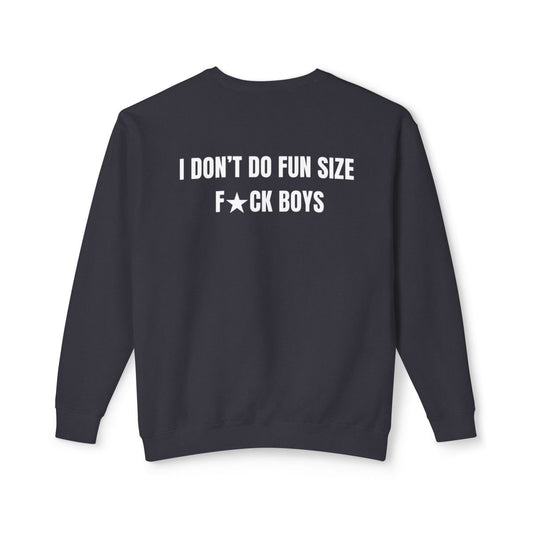 I Don’t Do Fun Size F★CK Boys, Adult Humor Crewneck Sweatshirt