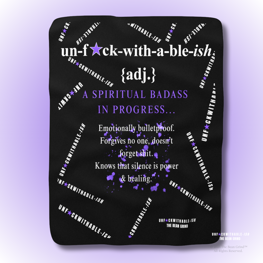 The Bean Grind Exclusive: UNFCKWITHABLE-ISH Definition Blanket - The Spiritual Badass Edition