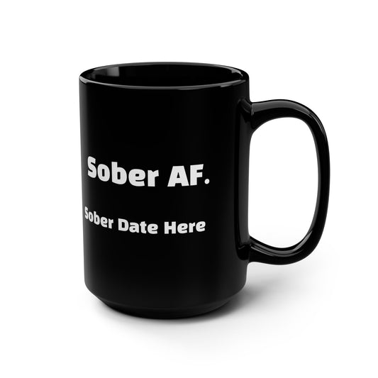 SoberAF Big Energy Mug – 15oz Custom Black Ceramic for Bold Recovery