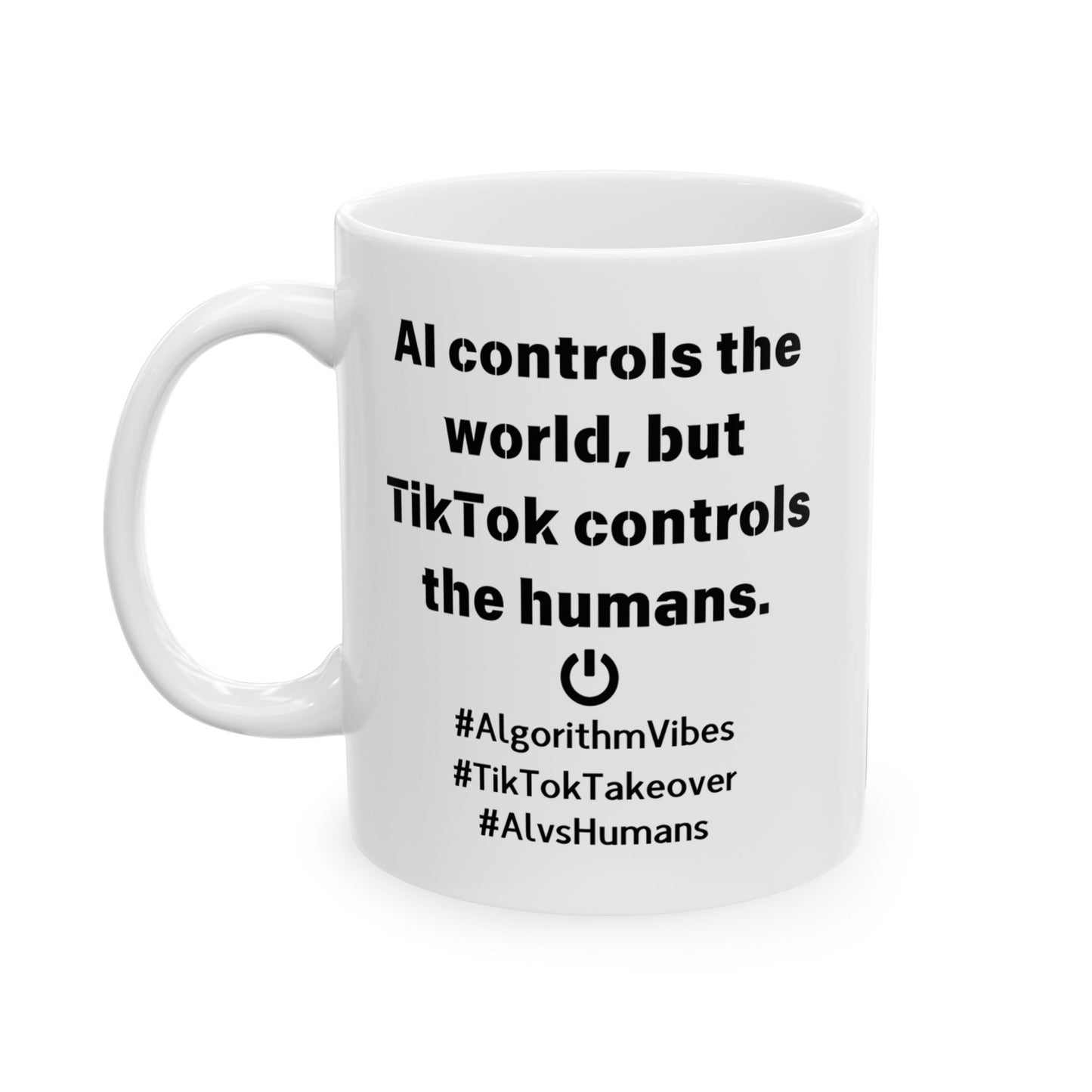 Funny Ceramic Mug, AI Control
