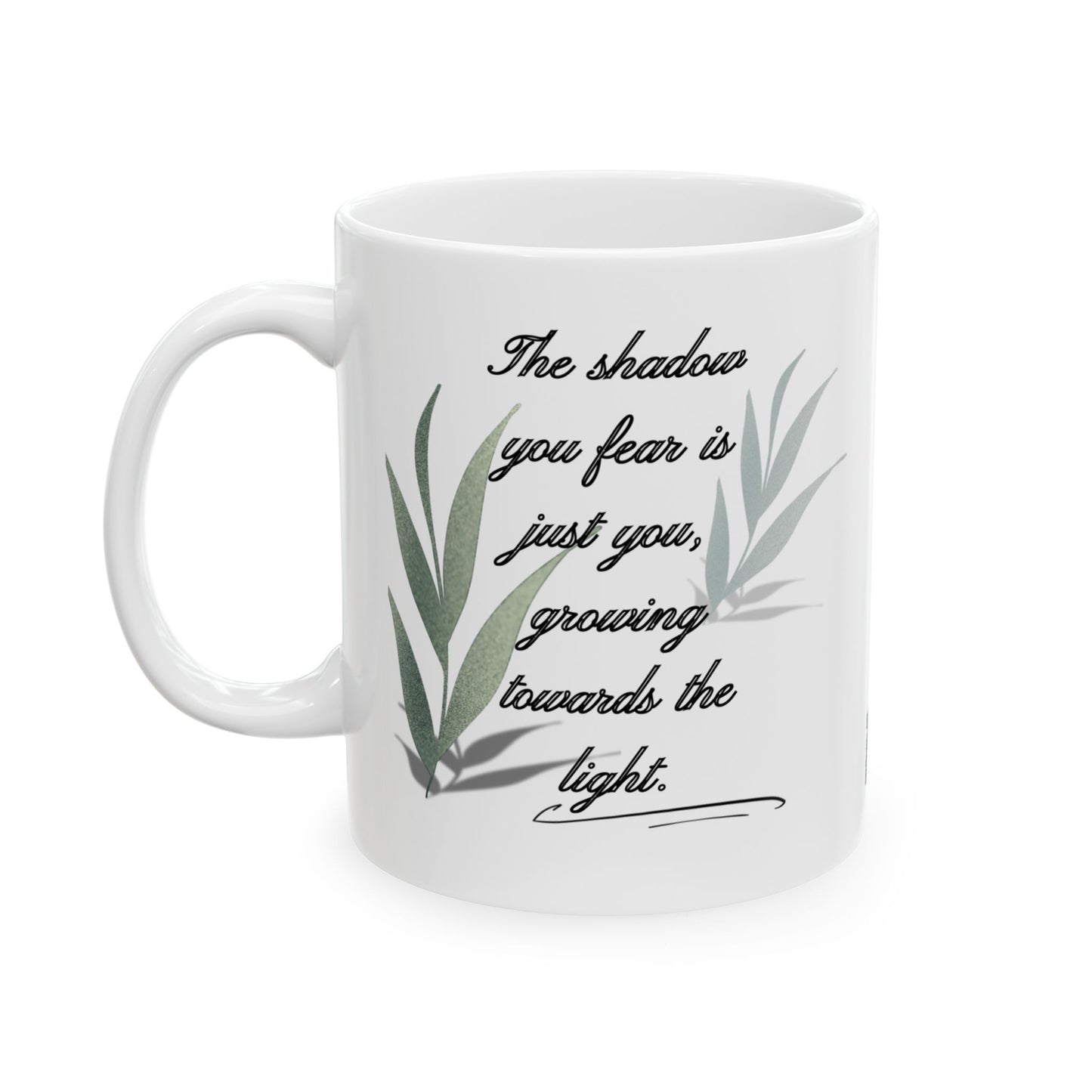 Inspirational Ceramic Mug, Your Shadow