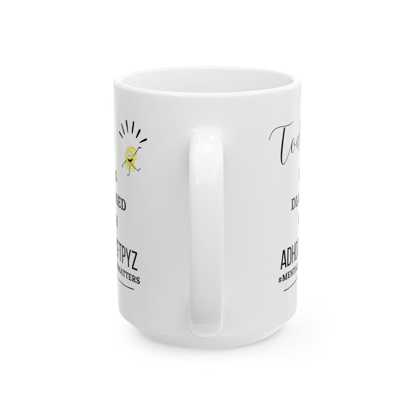 Funny Ceramic Mug, Diagnosed ADHD