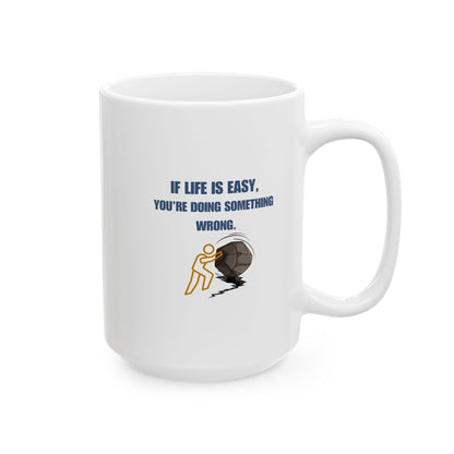 Inspirational Ceramic Mug, Life's Hard