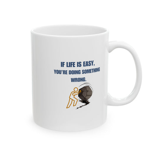 Inspirational Ceramic Mug, Life's Hard