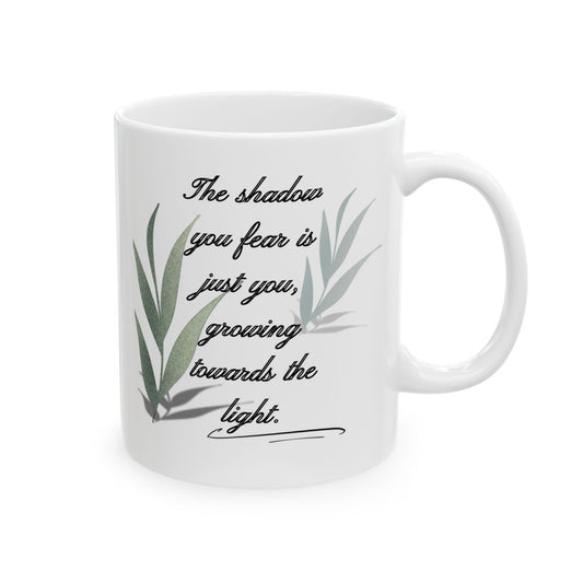 Inspirational Ceramic Mug, Your Shadow