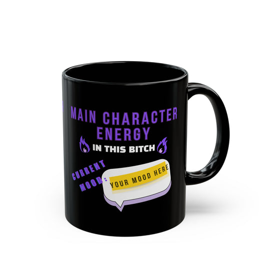 Custom Funny Ceramic Black Mug, Main Character Energy, 11oz & 15oz - Personalized Mood