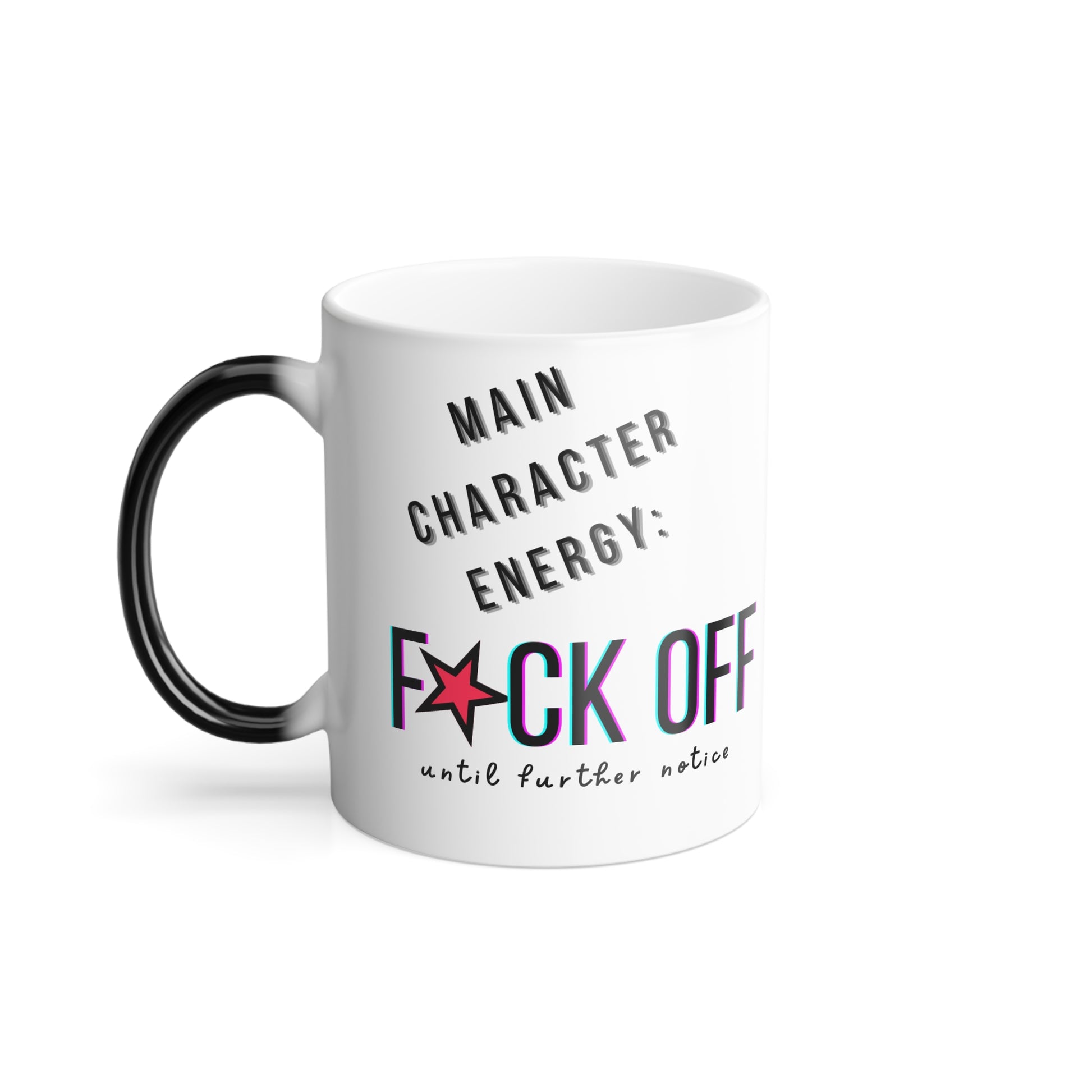 Main character energy Fuck Off Custom Coffee Mug
