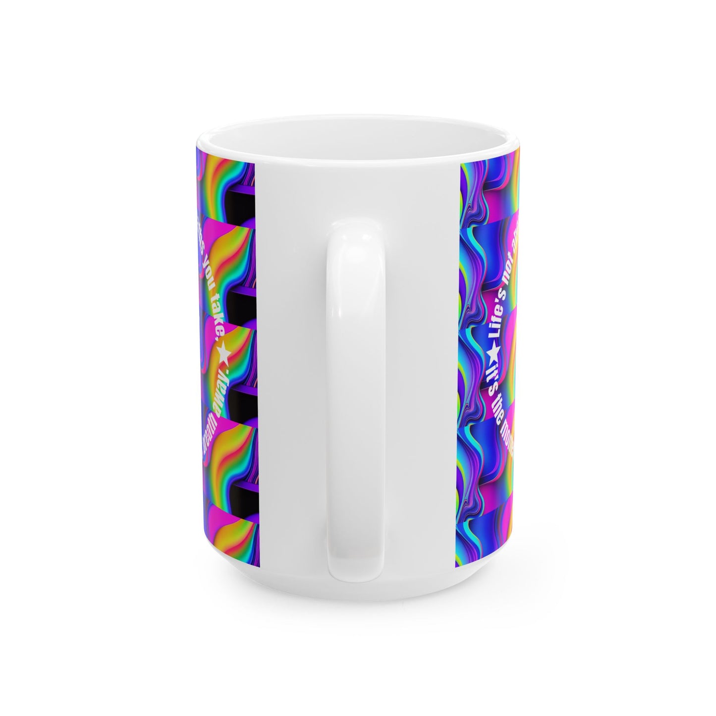 Inspirational Ceramic Mug, Life