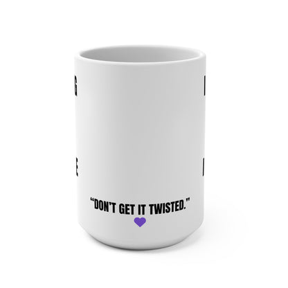 Funny Quote Mug, 15oz Printify