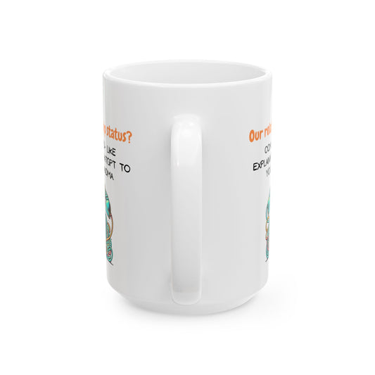 Funny Ceramic Mug, Relationships