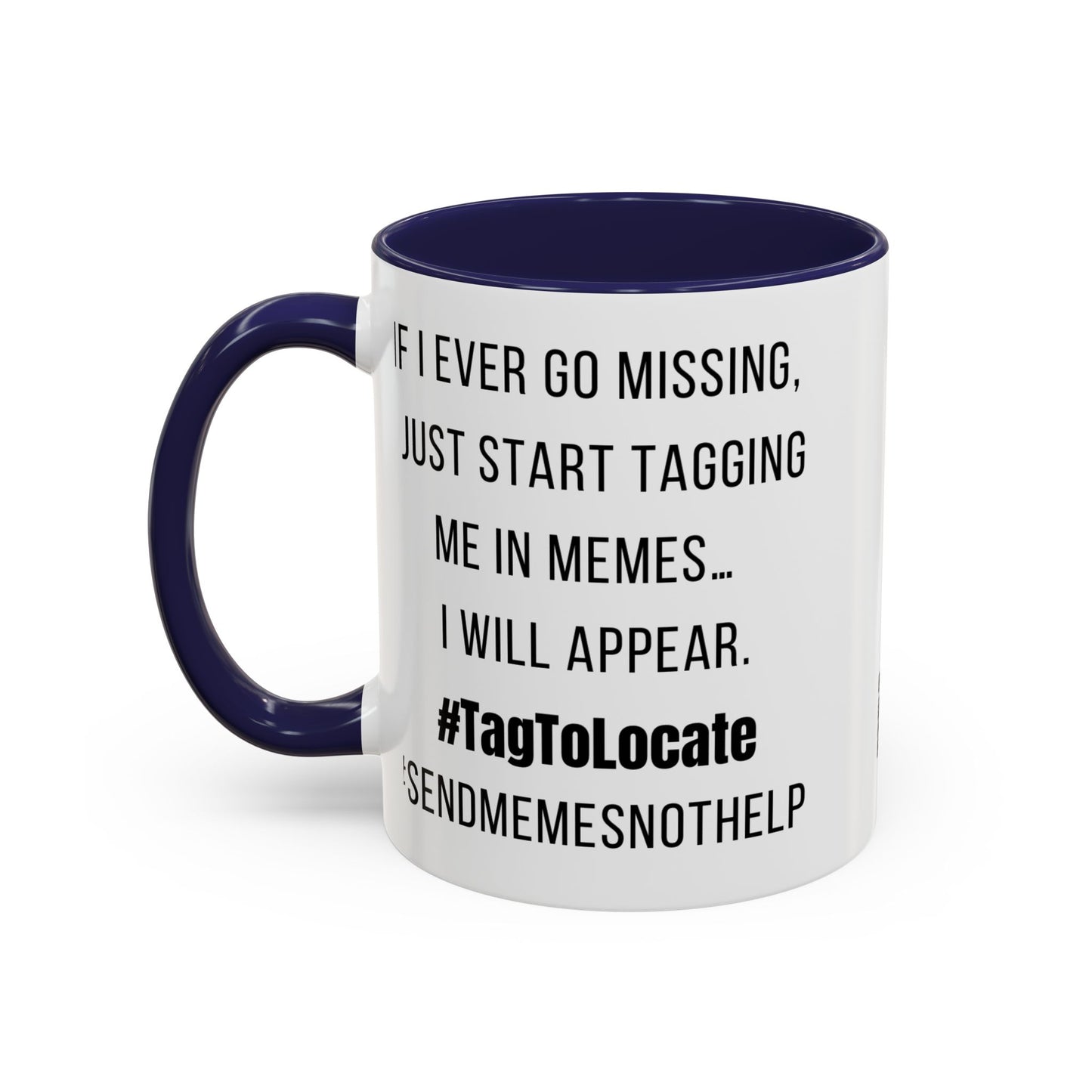 Funny Ceramic Accent Mug, Meme Joke- Variety Base Colors