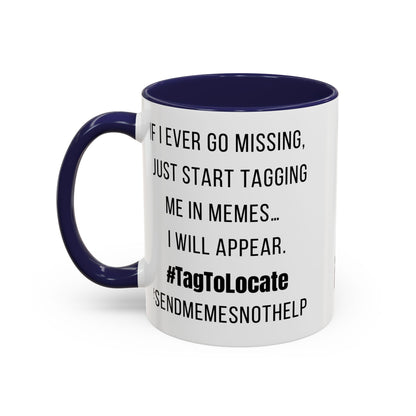 Funny Ceramic Accent Mug, Meme Joke- Variety Base Colors