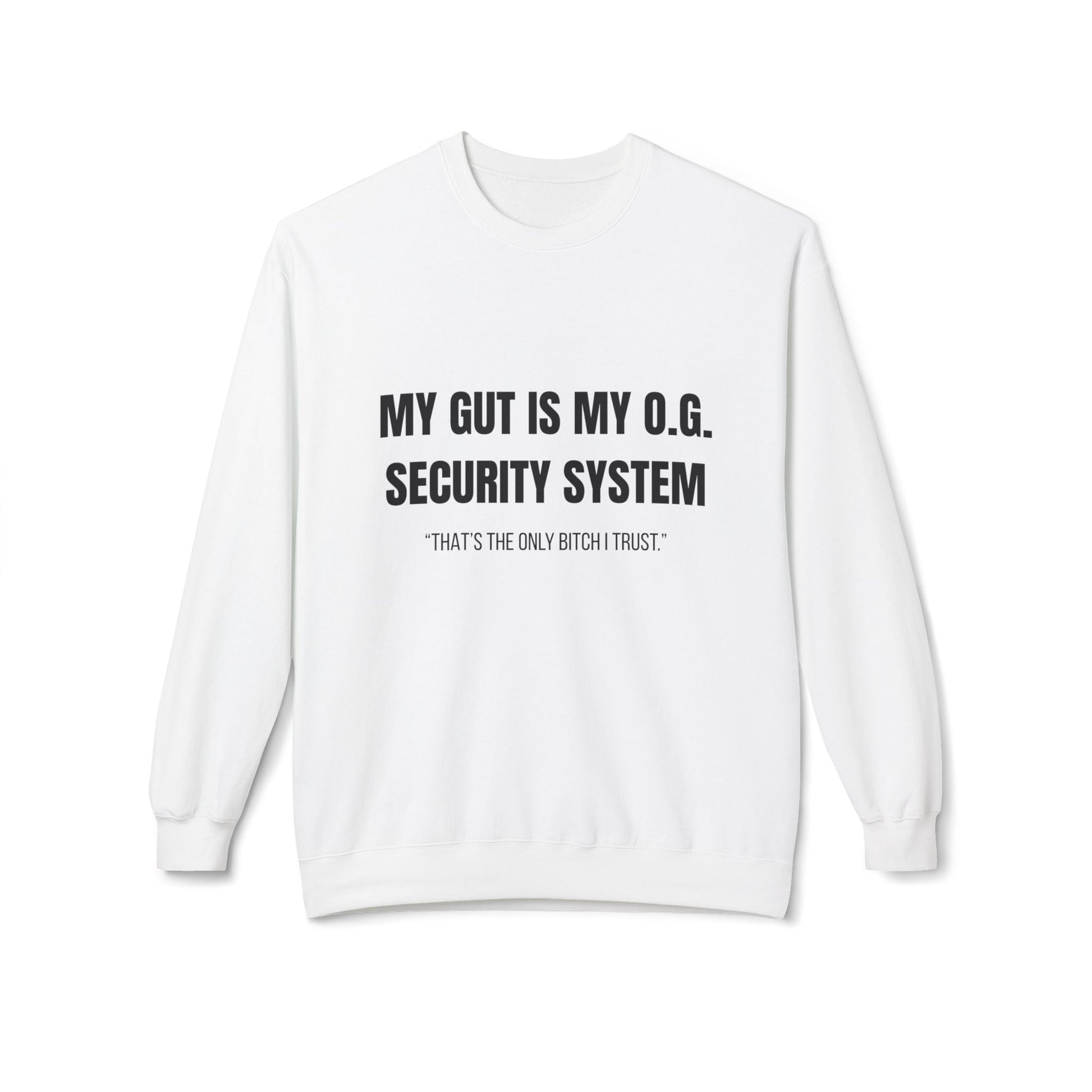 Unisex Fleece Crewneck Sweatshirt, My Gut Is My OG Security System Printify