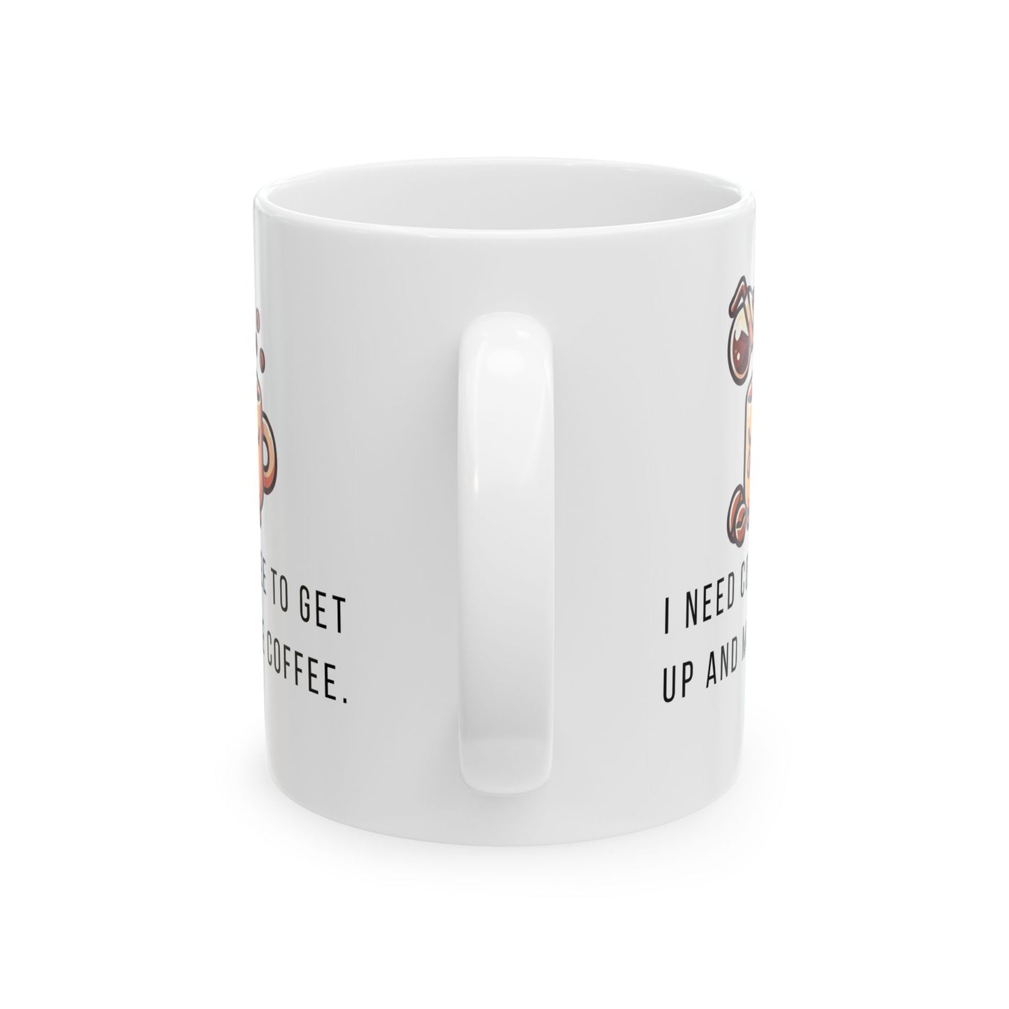 Funny Ceramic Mug, I Need Coffee to Make Coffee