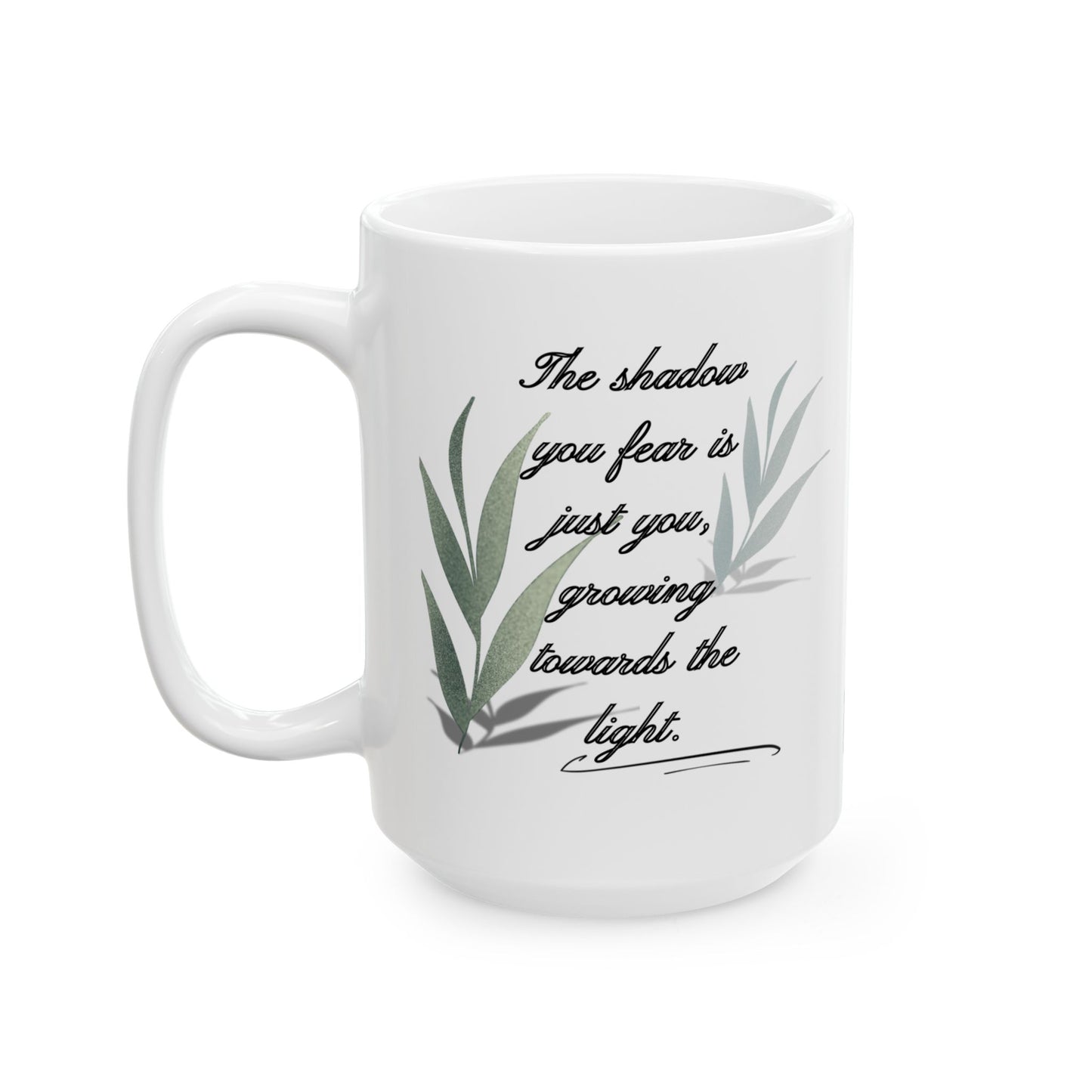 Inspirational Ceramic Mug, Your Shadow