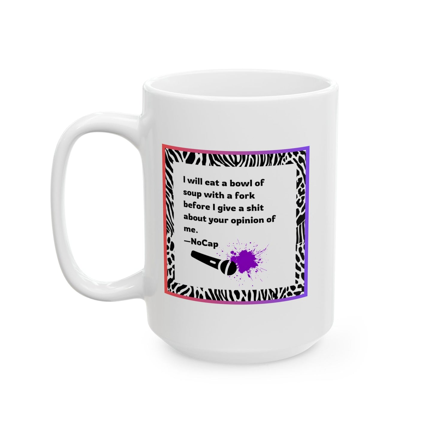 Funny Ceramic Mug, Don't Care
