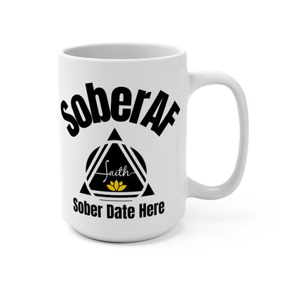 SoberAF 15oz Custom Mug – Recovery Gift for Sobriety Warriors