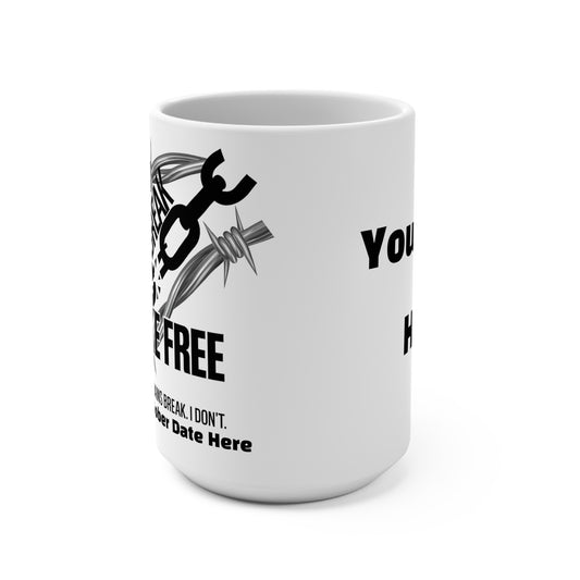 "Chains Break, I Don’t” - 15oz Recovery Mug, Custom Sober Date