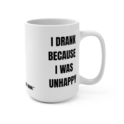 Another 24 Series #6; I Drank Because I Was Unhappy